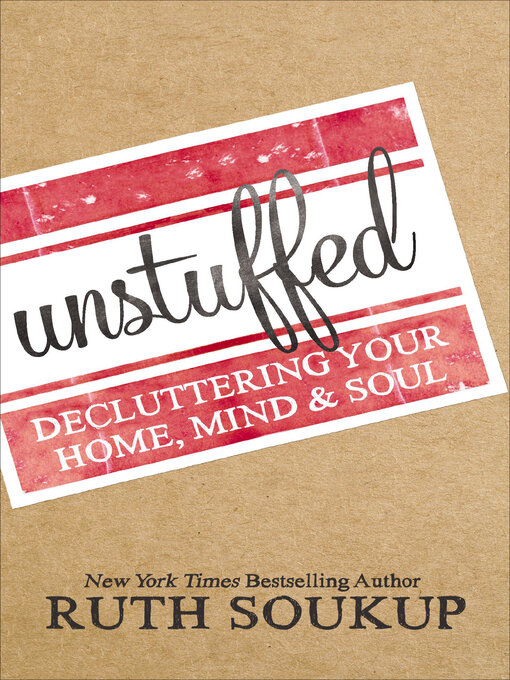 Title details for Unstuffed by Ruth Soukup - Wait list